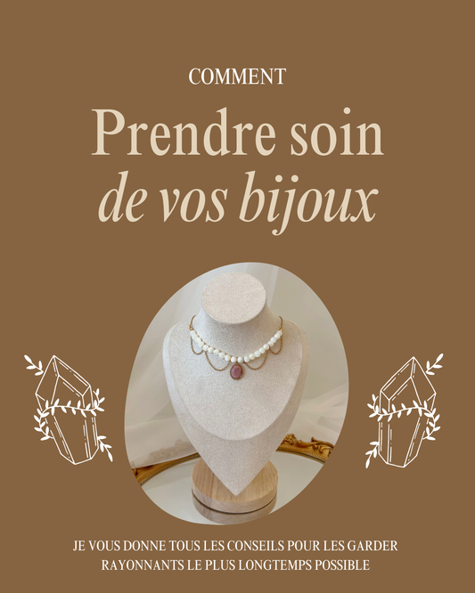 Comment prendre soin de vos bijoux ?